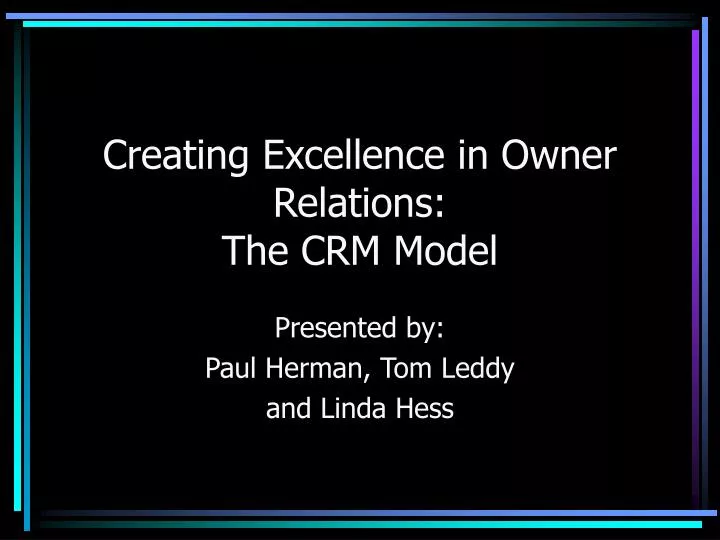 creating excellence in owner relations the crm model