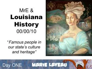MrE &amp; Louisiana History 00/00/10