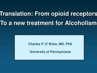 Translation: From opioid receptors To a new treatment for Alcoholism