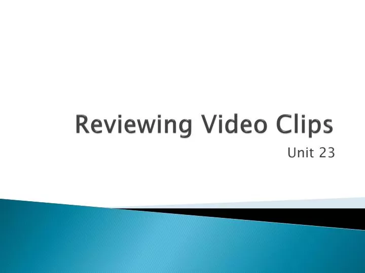 reviewing video clips