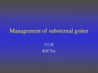 Management of substernal goiter