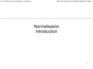 Normalisation Introduction
