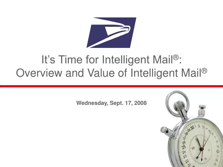 it s time for intelligent mail overview and value of intelligent mail