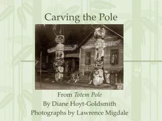 Carving the Pole