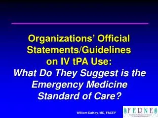 Organizations’ Official Statements/Guidelines on IV tPA Use: What Do They Suggest is the Emergency Medicine Standard