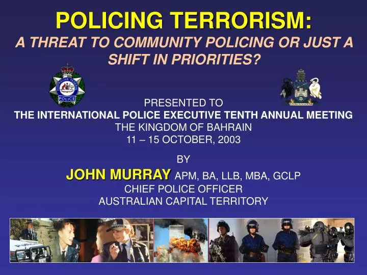 policing terrorism a threat to community policing or just a shift in priorities