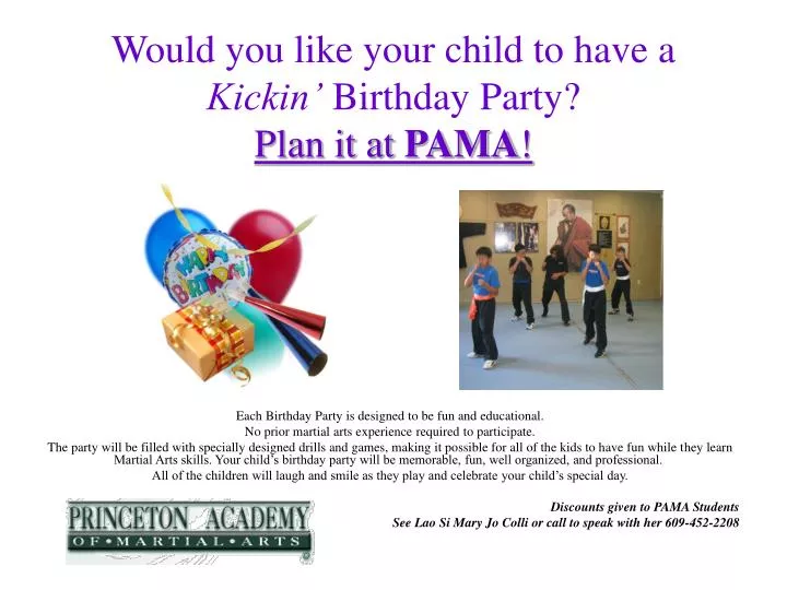 would you like your child to have a kickin birthday party plan it at pama