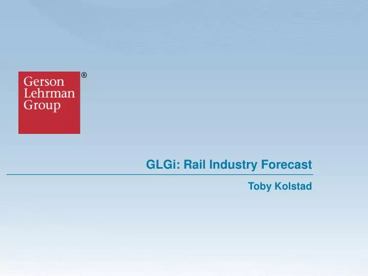 glgi rail industry forecast