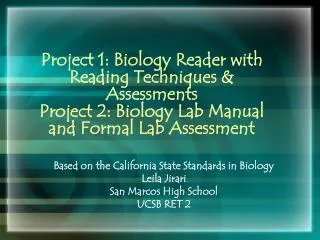 Project 1: Biology Reader with Reading Techniques &amp; Assessments Project 2: Biology Lab Manual and Formal Lab Assessm