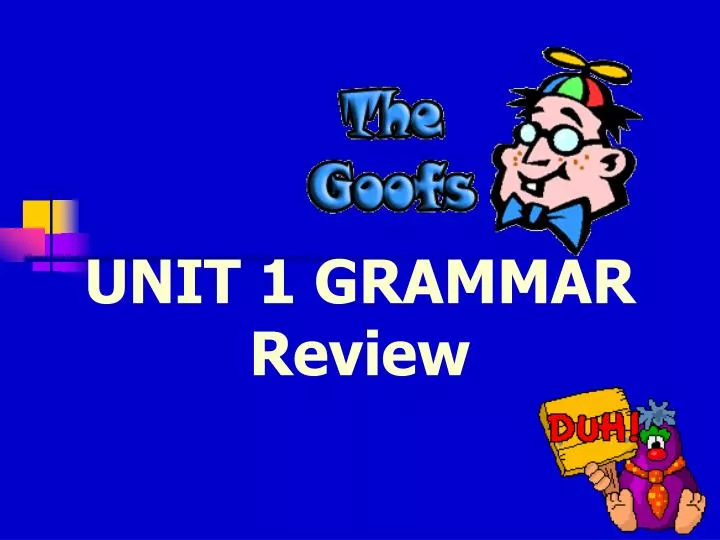 unit 1 grammar review