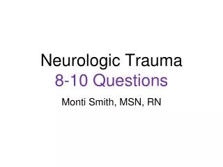 Neurologic Trauma 8-10 Questions