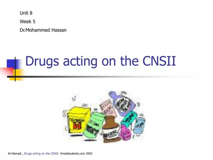drugs acting on the cnsii
