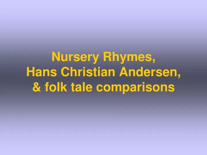 nursery rhymes hans christian andersen folk tale comparisons