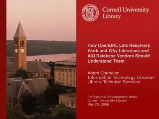How OpenURL Link Resolvers Work and Why Librarians and A&amp;I Database Vendors Should Understand Them Adam Chandler Inf