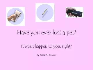 Have you ever lost a pet?