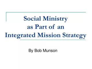 Social Ministry as Part of an Integrated Mission Strategy