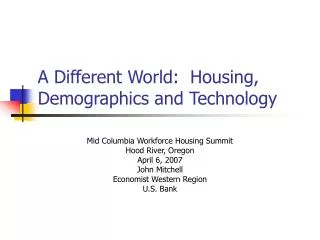 A Different World: Housing, Demographics and Technology