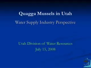 Quagga Mussels in Utah Water Supply Industry Perspective