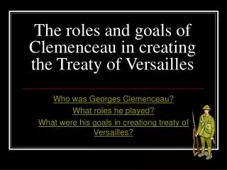 The roles and goals of Clemenceau in creating the Treaty of Versailles