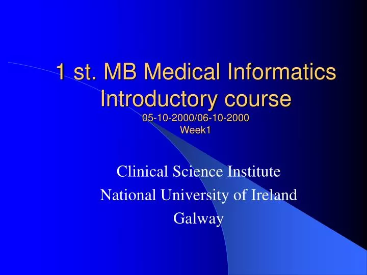 1 st mb medical informatics introductory course 05 10 2000 06 10 2000 week1