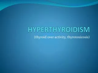 HYPERTHYROIDISM
