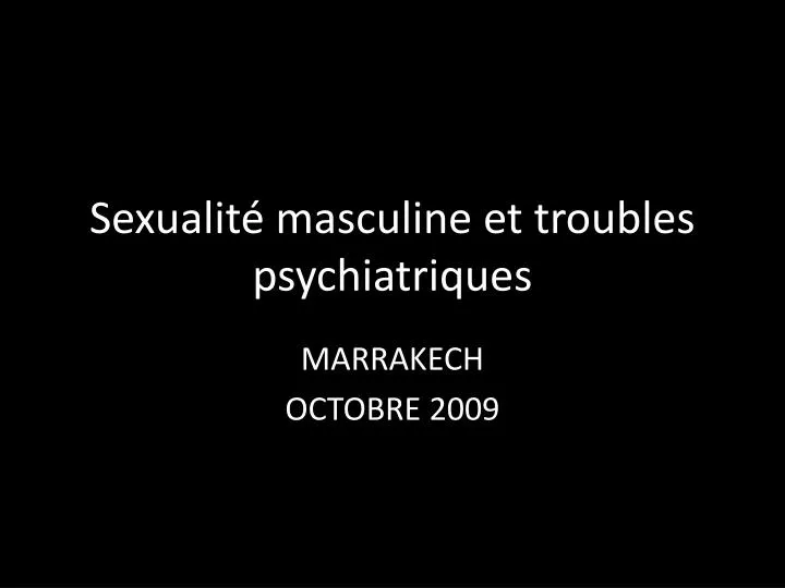 sexualit masculine et troubles psychiatriques