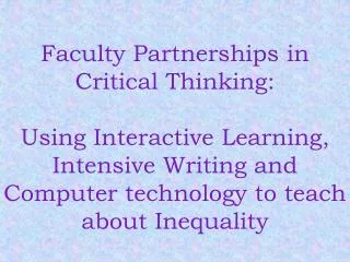Faculty Partnerships in Critical Thinking: Using Interactive Learning, Intensive Writing and Computer technology to teac