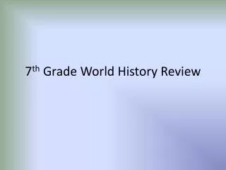 7 th Grade World History Review