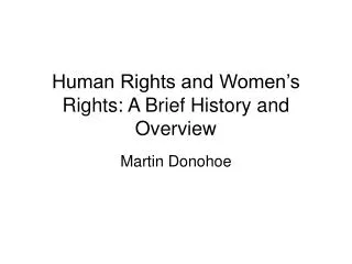 Human Rights and Women’s Rights: A Brief History and Overview