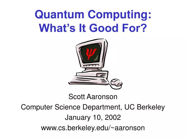 quantum computing what s it good for
