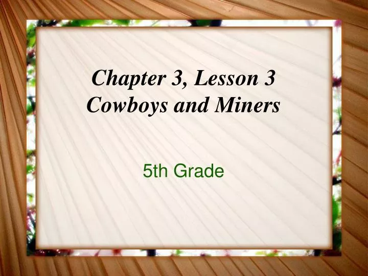chapter 3 lesson 3 cowboys and miners