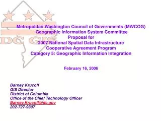 Barney Krucoff GIS Director District of Columbia Office of the Chief Technology Officer Barney.Krucoff@dc 202-727-9307