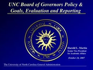 UNC Board of Governors Policy &amp; Goals, Evaluation and Reporting