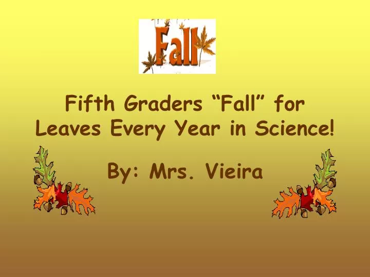fifth graders fall for leaves every year in science