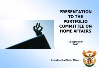 PRESENTATION TO THE PORTFOLIO COMMITTEE ON HOME AFFAIRS
