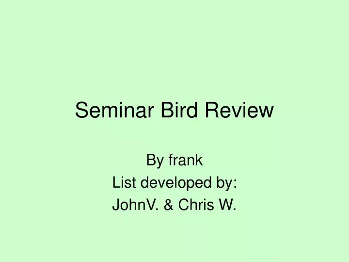 seminar bird review