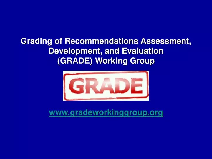 grading of recommendations assessment development and evaluation grade working group