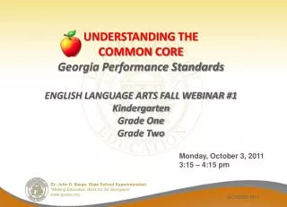 UNDERSTANDING THE COMMON CORE Georgia Performance Standards ENGLISH LANGUAGE ARTS FALL WEBINAR #1 Kindergarten Grade On