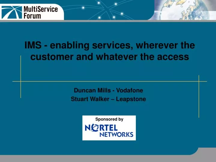 ims enabling services wherever the customer and whatever the access