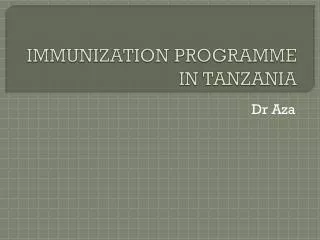 IMMUNIZATION PROGRAMME IN TANZANIA