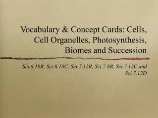 Vocabulary &amp; Concept Cards: Cells, Cell Organelles, Photosynthesis, Biomes and Succession