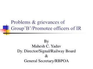 Problems &amp; grievances of Group’B’/Promotee officers of IR