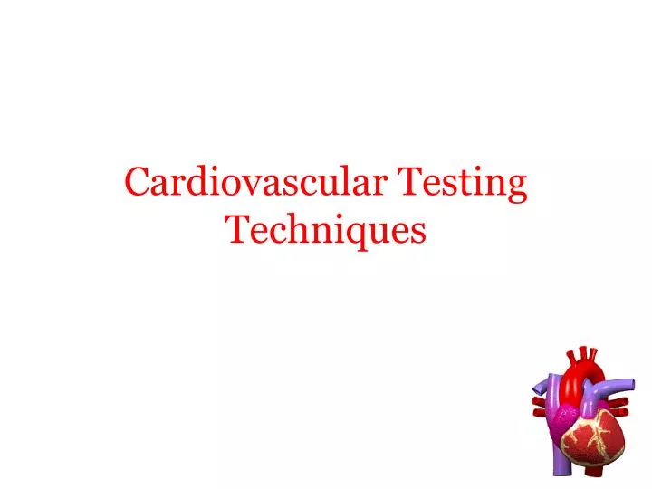 cardiovascular testing techniques