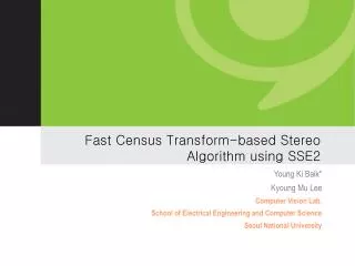 Fast Census Transform-based Stereo Algorithm using SSE2