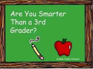 Are You Smarter Than a 3rd Grader?