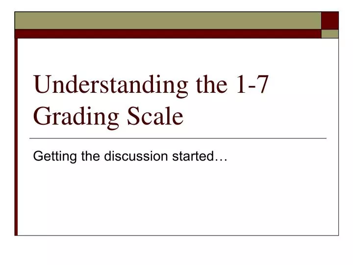 understanding the 1 7 grading scale