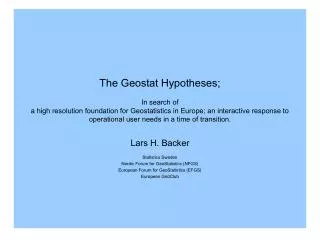 Lars H. Backer lars.backer@scb.se Statistics Sweden Nordic Forum for GeoStatistics (NFGS) European Forum for GeoStatisti