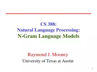CS 388: Natural Language Processing: N-Gram Language Models