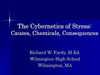 The Cybernetics of Stress: Causes, Chemicals, Consequences