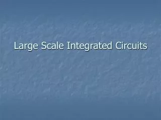 Large Scale Integrated Circuits